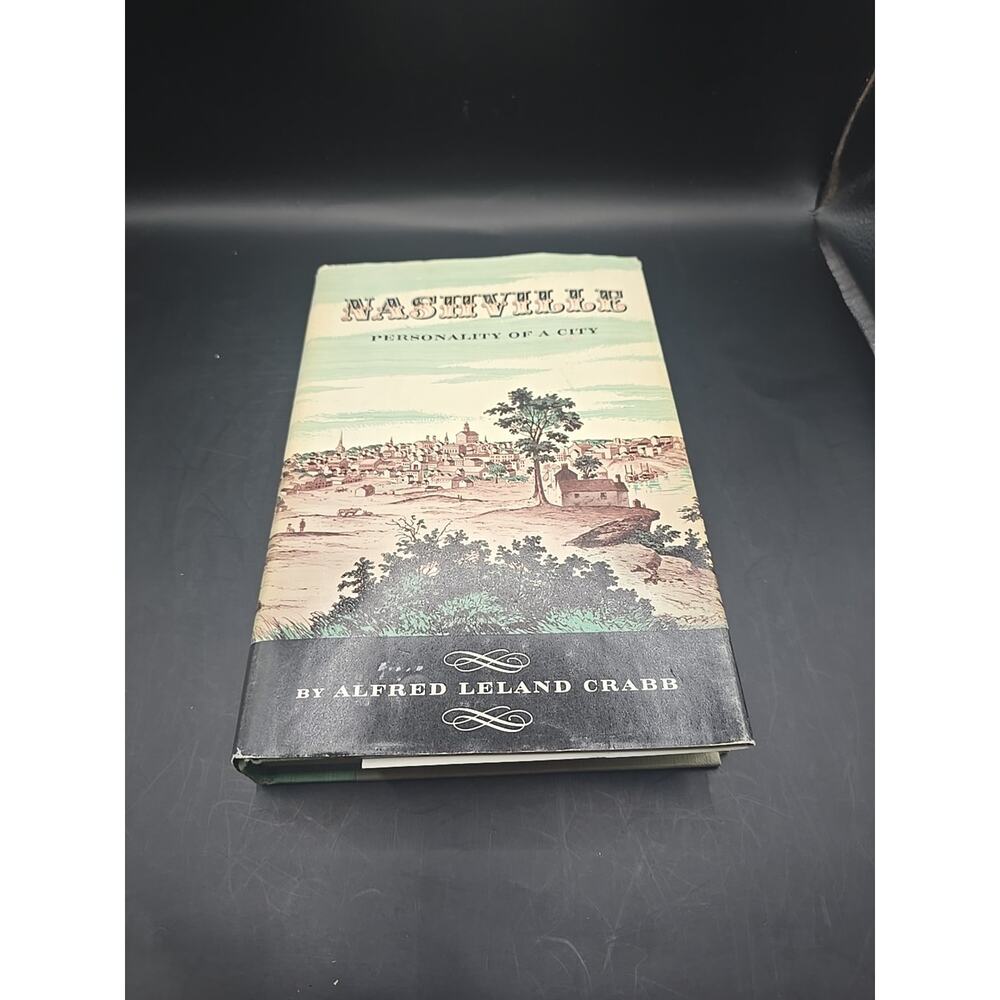 Nashville: Personality of a City by Alfred Leland CRABB *Signed